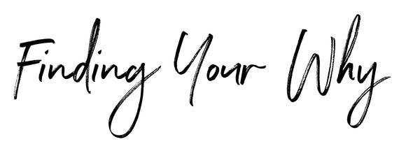Finding Your Why 